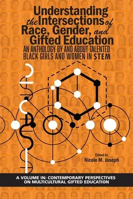 Understanding the Intersections of Race, Gender, and Gifted Education: Antologia autorstwa i o utalentowanych czarnoskórych dziewczętach i kobietach w STEM - Understanding the Intersections of Race, Gender, and Gifted Education: An Anthology by and About Talented Black Girls and Women in STEM