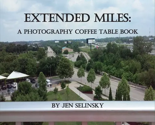 Extended Miles: Książka fotograficzna na stolik kawowy - Extended Miles: A Photography Coffee Table Book