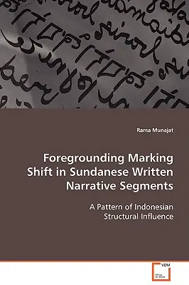 Zmiana pierwszego planu w segmentach narracji pisanej w języku Sundanese - Foregrounding Marking Shift in Sundanese Written Narrative Segments