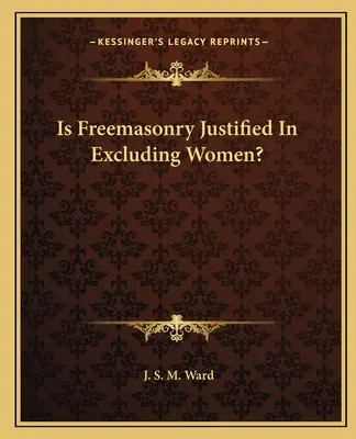 Czy masoneria ma rację wykluczając kobiety? - Is Freemasonry Justified In Excluding Women?