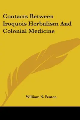 Kontakty między zielarstwem Irokezów a medycyną kolonialną - Contacts Between Iroquois Herbalism And Colonial Medicine
