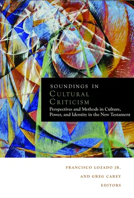 Soundings in Cultural Criticism: Perspektywy i metody w kulturze, władzy i tożsamości w Nowym Testamencie - Soundings in Cultural Criticism: Perspectives and Methods in Culture, Power, and Identity in the New Testament