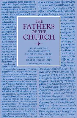 Traktaty o Ewangelii Jana, 112-124; Traktaty o Pierwszym Liście Jana - Tractates on the Gospel of John, 112-124; Tractates on the First Epistle of John