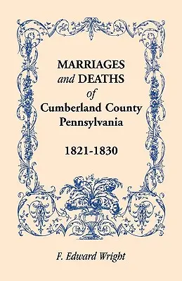 Małżeństwa i zgony w hrabstwie Cumberland, [Pensylwania], 1821-1830 - Marriages and Deaths of Cumberland County, [Pennsylvania], 1821-1830