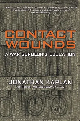 Rany kontaktowe: Edukacja chirurga wojennego - Contact Wounds: A War Surgeon's Education