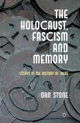 Holokaust, faszyzm i pamięć: Eseje z historii idei - The Holocaust, Fascism and Memory: Essays in the History of Ideas