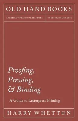 Sprawdzanie, tłoczenie i oprawa - przewodnik po druku typograficznym - Proofing, Pressing, & Binding - A Guide to Letterpress Printing