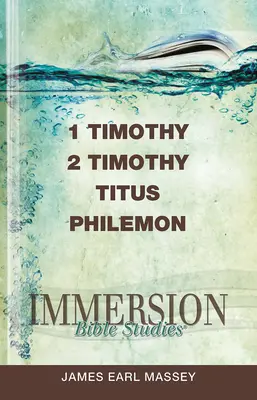 Immersion Bible Studies: 1 i 2 Tymoteusza, Tytusa, Filemona - Immersion Bible Studies: 1 & 2 Timothy, Titus, Philemon