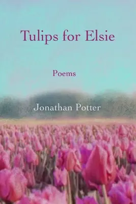 Tulipany dla Elsie: Wiersze - Tulips for Elsie: Poems