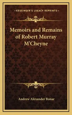 Wspomnienia i pozostałości Roberta Murraya M'Cheyne'a - Memoirs and Remains of Robert Murray M'Cheyne