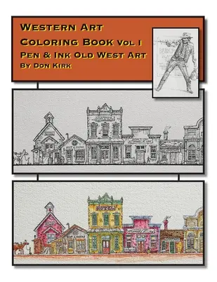 Western Art Coloring Book: Pióro i tusz Old West Art (tom I) - Western Art Coloring Book: Pen & Ink Old West Art (Vol I)