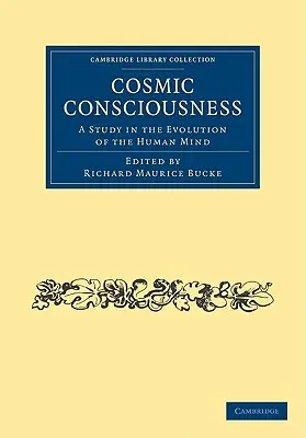 Świadomość kosmiczna: Studium ewolucji ludzkiego umysłu - Cosmic Consciousness: A Study in the Evolution of the Human Mind