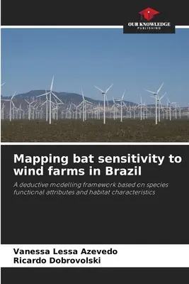 Mapowanie wrażliwości nietoperzy na farmy wiatrowe w Brazylii - Mapping bat sensitivity to wind farms in Brazil