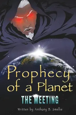 Przepowiednia planety: Spotkanie - Prophecy of a Planet: The Meeting