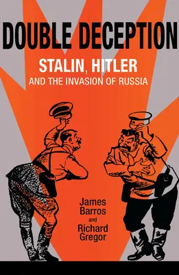Podwójne oszustwo: Stalin, Hitler i inwazja na Rosję - Double Deception: Stalin, Hitler, and the Invasion of Russia