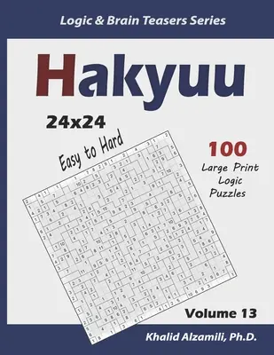 Hakyuu: 100 łatwych i trudnych łamigłówek (24x24) - Hakyuu: 100 Easy to Hard Puzzles (24x24)