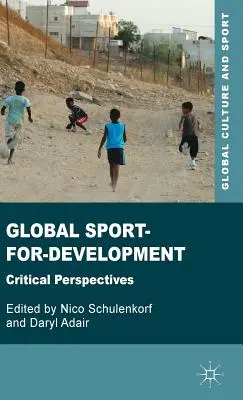 Globalny sport dla rozwoju: Krytyczne perspektywy - Global Sport-For-Development: Critical Perspectives