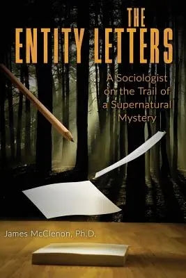 The Entity Letters: Socjolog na tropie nadprzyrodzonej tajemnicy - The Entity Letters: A Sociologist on the Trail of a Supernatural Mystery