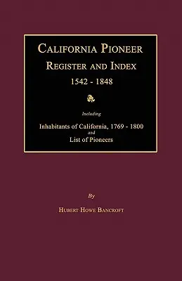 Rejestr i indeks pionierów Kalifornii 1542-1848 - California Pioneer Register and Index 1542-1848