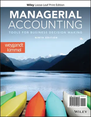 Rachunkowość zarządcza: Narzędzia do podejmowania decyzji biznesowych - Managerial Accounting: Tools for Business Decision Making