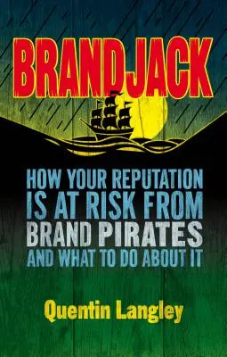 Brandjack: Jak Twoja reputacja jest zagrożona przez piratów marki i co z tym zrobić? - Brandjack: How Your Reputation Is at Risk from Brand Pirates and What to Do about It