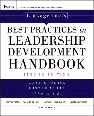 Podręcznik najlepszych praktyk rozwoju przywództwa Linkage Inc: Studia przypadków, narzędzia, szkolenia - Linkage Inc's Best Practices in Leadership Development Handbook: Case Studies, Instruments, Training