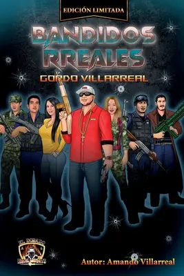 Bandidos Reales: Gordo Villarreal - Bandidos RReales: Gordo Villarreal