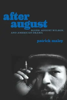 After August: Blues, August Wilson i amerykański dramat - After August: Blues, August Wilson, and American Drama