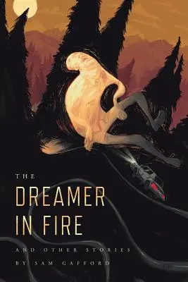 Marzyciel w ogniu i inne opowiadania - The Dreamer in Fire and Other Stories