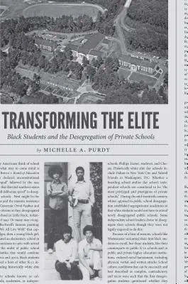 Przekształcanie elity: czarnoskórzy studenci i desegregacja szkół prywatnych - Transforming the Elite: Black Students and the Desegregation of Private Schools
