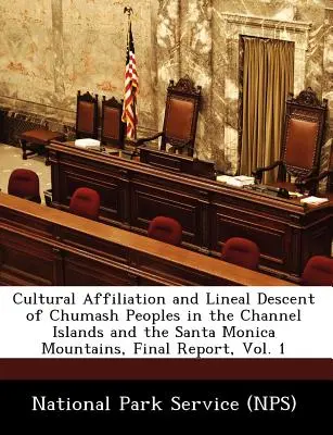 Przynależność kulturowa i liniowe pochodzenie ludów Chumash na Wyspach Normandzkich i w górach Santa Monica, raport końcowy, tom 1 - Cultural Affiliation and Lineal Descent of Chumash Peoples in the Channel Islands and the Santa Monica Mountains, Final Report, Vol. 1