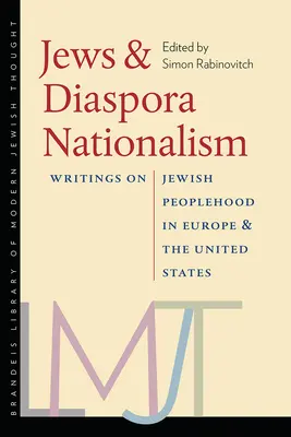 Żydzi i nacjonalizm diaspory: Pisma o żydowskiej ludowości w Europie i Stanach Zjednoczonych - Jews & Diaspora Nationalism: Writings on Jewish Peoplehood in Europe and the United States