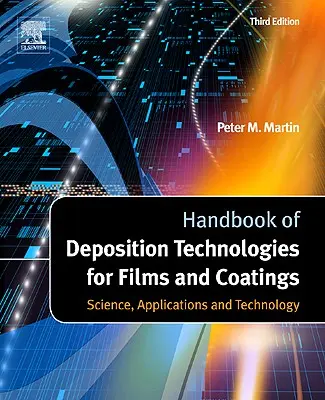 Podręcznik technologii osadzania warstw i powłok: Nauka, zastosowania i technologia - Handbook of Deposition Technologies for Films and Coatings: Science, Applications and Technology