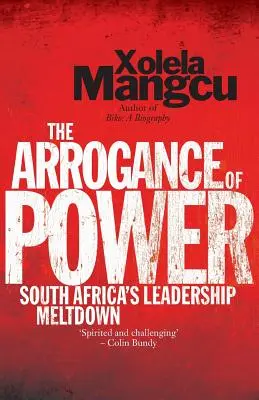 Arogancja władzy: załamanie przywództwa w RPA - The Arrogance of Power: South Africa's Leadership Meltdown