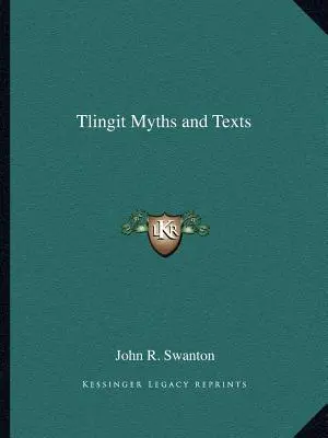 Mity i teksty Tlingitów - Tlingit Myths and Texts