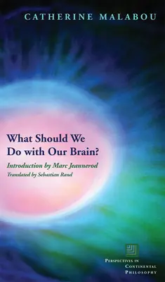 Co powinniśmy zrobić z naszym mózgiem? - What Should We Do with Our Brain?