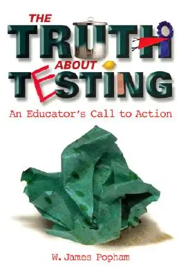 Prawda o testowaniu: Wezwanie do działania dla nauczycieli - Truth about Testing: An Educator's Call to Action