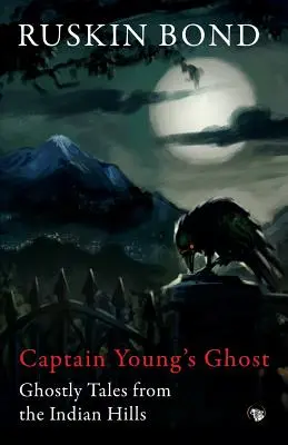 Duch kapitana Younga: upiorne opowieści z indyjskich wzgórz - Captain Young's Ghost: Ghostly Tales from the Indian Hills