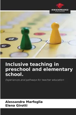 Nauczanie włączające w przedszkolu i szkole podstawowej. - Inclusive teaching in preschool and elementary school.