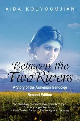 Między dwiema rzekami: Historia ludobójstwa Ormian, wydanie drugie - Between the Two Rivers: A Story of the Armenian Genocide Second Edition