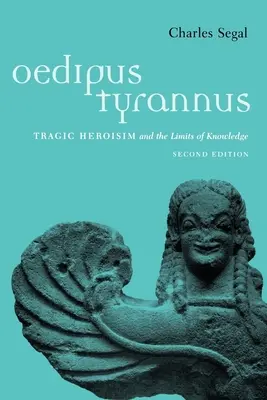 Edyp Tyranos: tragiczny heroizm i granice wiedzy - Oedipus Tyrannus: Tragic Heroism and the Limits of Knowledge
