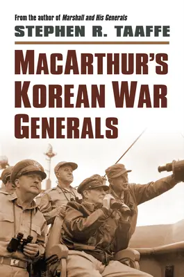 Generałowie wojny koreańskiej Macarthura - Macarthur's Korean War Generals