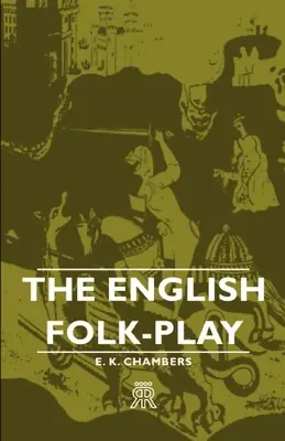 Angielska sztuka ludowa - The English Folk-Play