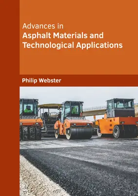 Postępy w dziedzinie materiałów asfaltowych i ich zastosowań technologicznych - Advances in Asphalt Materials and Technological Applications