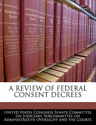 Przegląd federalnych dekretów o zgodzie - A Review of Federal Consent Decrees