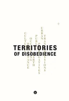 Terytoria nieposłuszeństwa - Territories of Disobedience