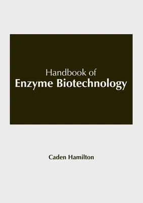 Podręcznik biotechnologii enzymów - Handbook of Enzyme Biotechnology