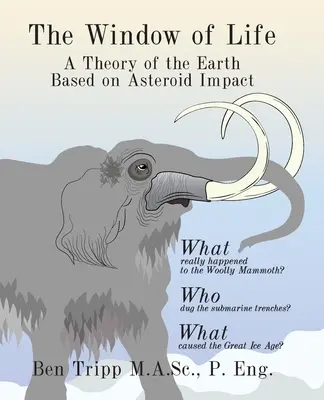 Okno życia: Teoria Ziemi oparta na uderzeniu asteroidy - The Window of Life: A Theory of the Earth Based on Asteroid Impact