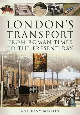 Londyński transport od czasów rzymskich do współczesności - London's Transport from Roman Times to the Present Day