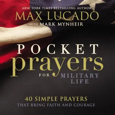 Pocket Prayers for Military Life: 40 prostych modlitw, które przynoszą wiarę i odwagę - Pocket Prayers for Military Life: 40 Simple Prayers That Bring Faith and Courage